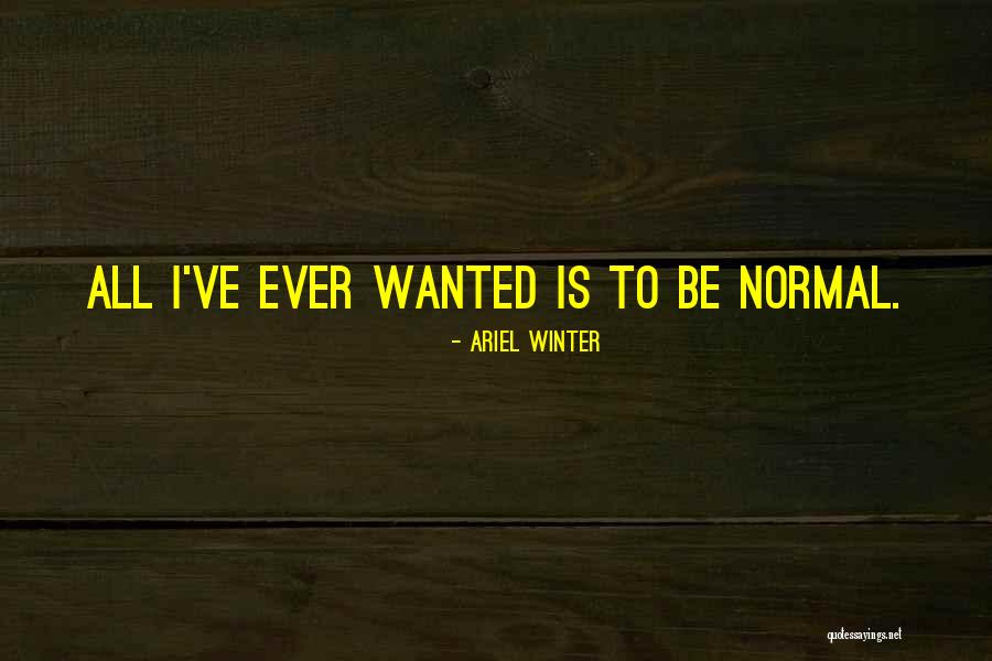 Kibrit Kafa Quotes By Ariel Winter