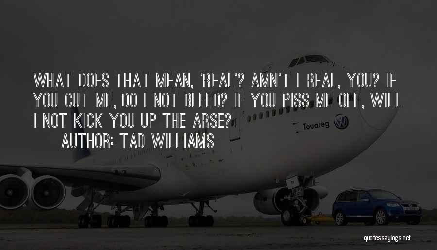 Kick Arse 2 Quotes By Tad Williams