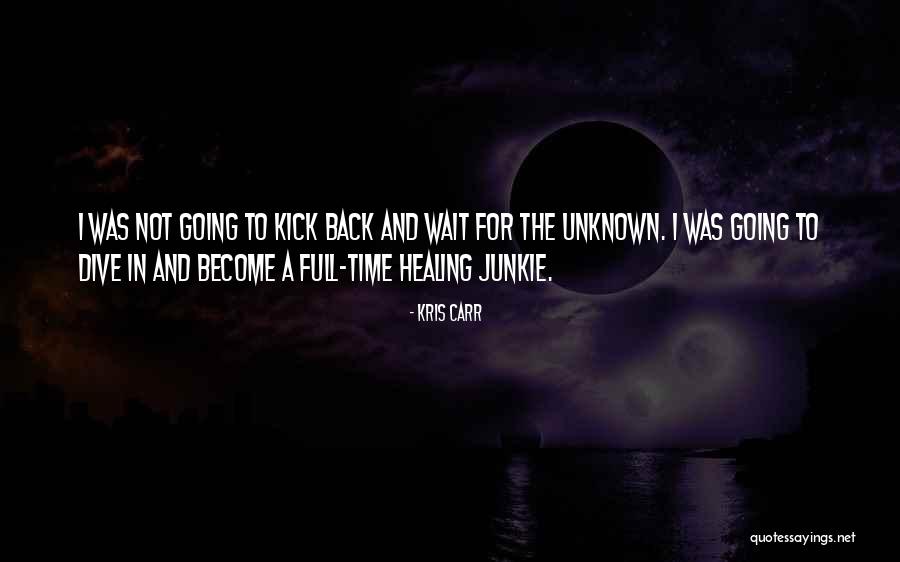 Kick Back Quotes By Kris Carr Kick Back Quotes By Kris Carr