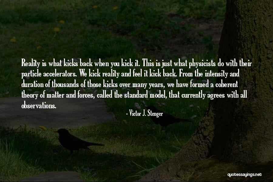 Kick Back Quotes By Victor J. Stenger Kick Back Quotes By Victor J. Stenger