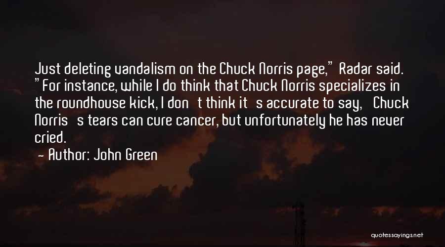 Kick Cancer Quotes By John Green