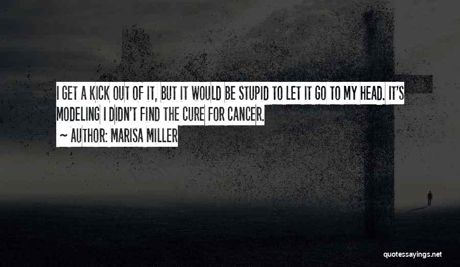 Kick Cancer Quotes By Marisa Miller