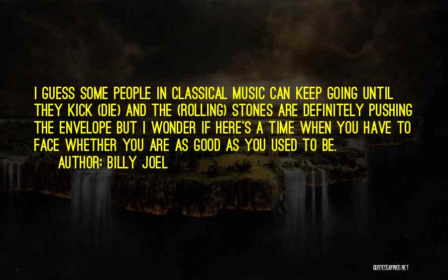 Kick In The Face Quotes By Billy Joel