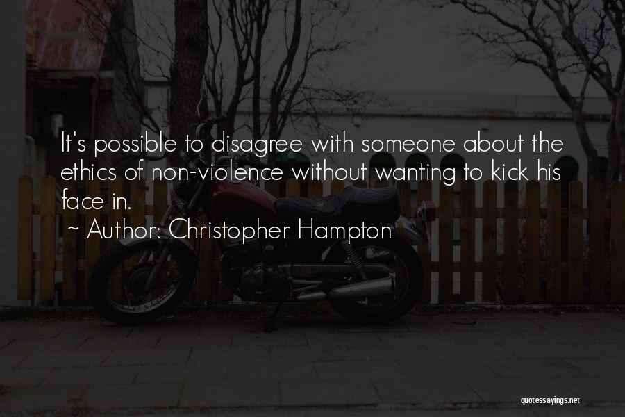 Kick In The Face Quotes By Christopher Hampton