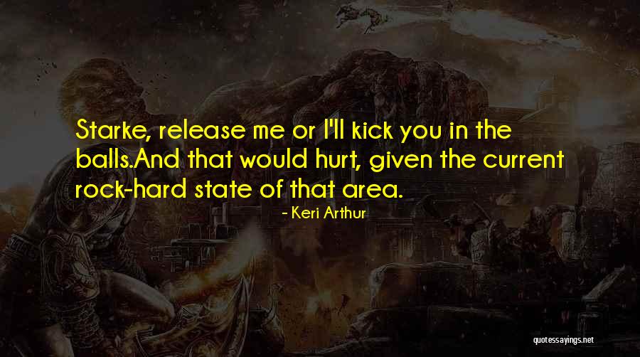 Kick Me Quotes By Keri Arthur Kick Me Quotes By Keri Arthur