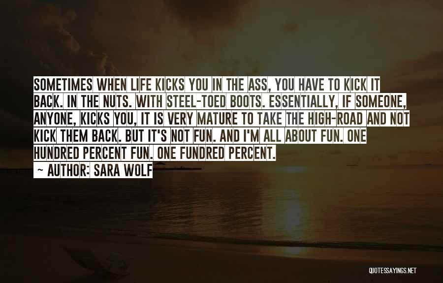 Kick Nuts Quotes By Sara Wolf