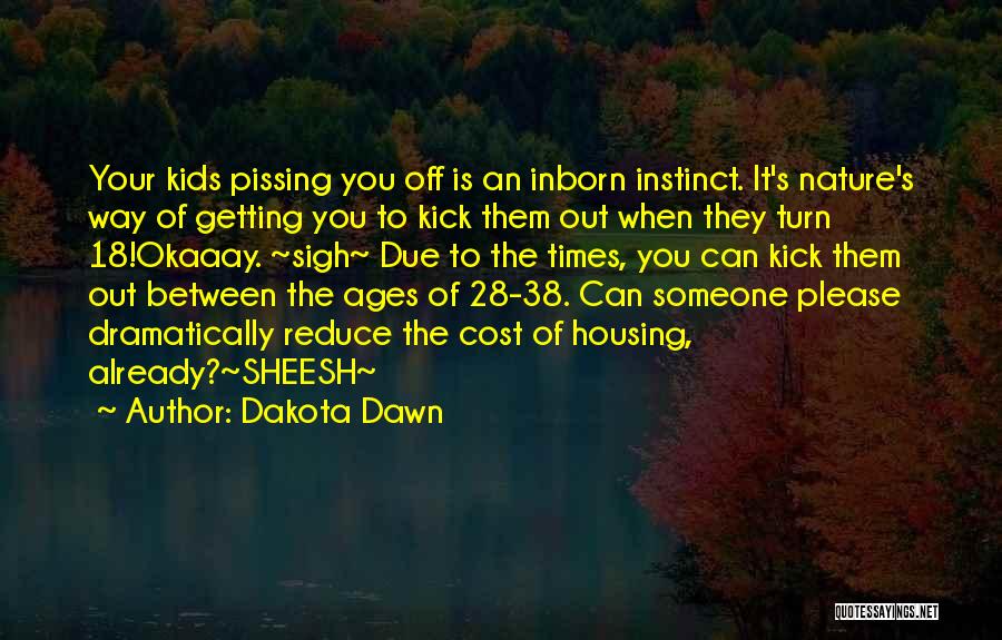 Kick Out Of Life Quotes By Dakota Dawn