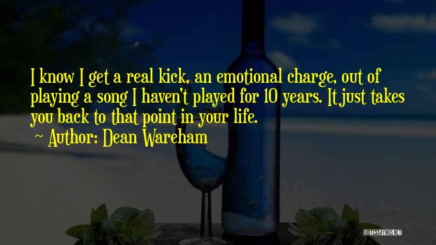 Kick Out Of Life Quotes By Dean Wareham