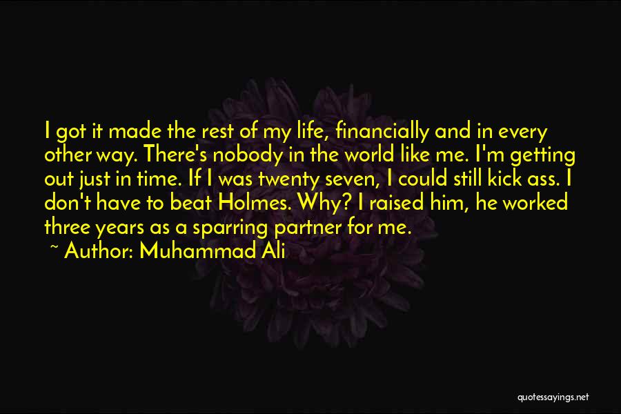 Kick Out Of Life Quotes By Muhammad Ali
