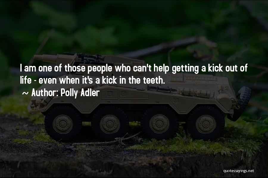 Kick Out Of Life Quotes By Polly Adler