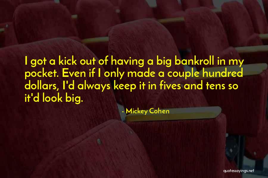 Kick Out Quotes By Mickey Cohen Kick Out Quotes By Mickey Cohen