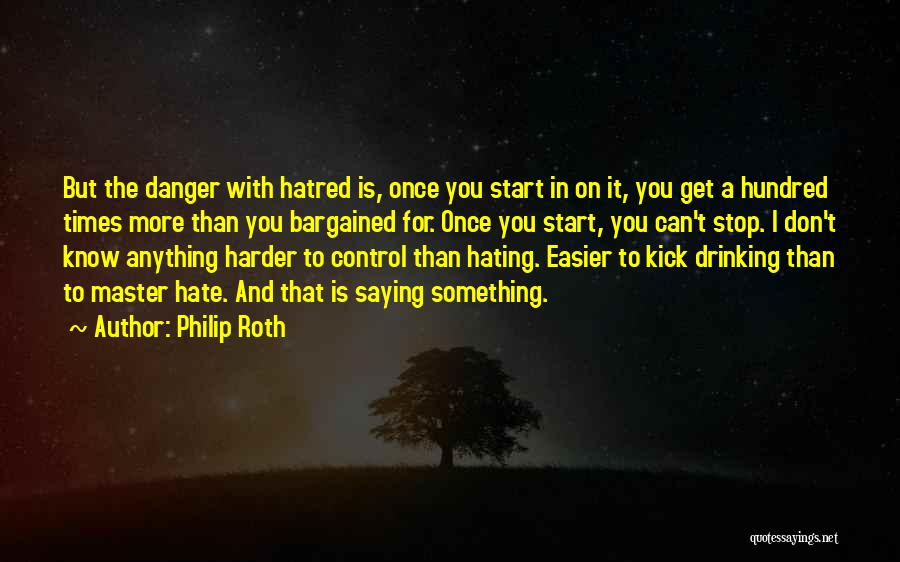 Kick Start Quotes By Philip Roth