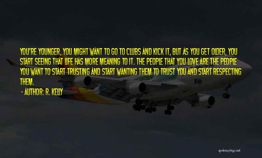 Kick Start Quotes By R. Kelly