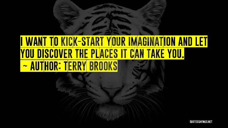 Kick Start Quotes By Terry Brooks