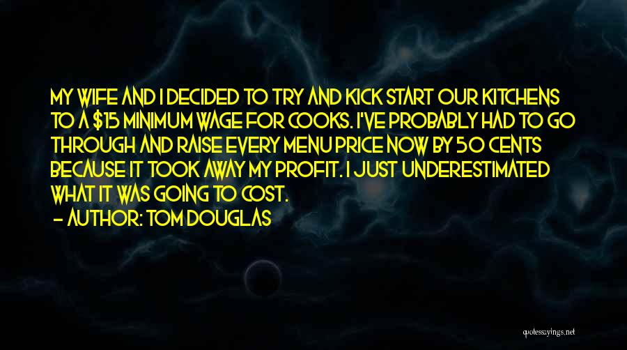 Kick Start Quotes By Tom Douglas