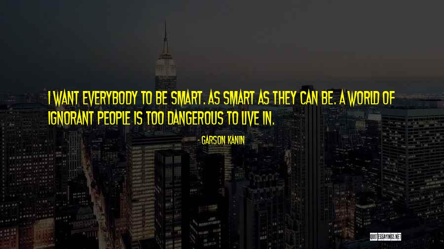 Kickapoos In Texas Quotes By Garson Kanin Kickapoos In Texas Quotes By Garson Kanin