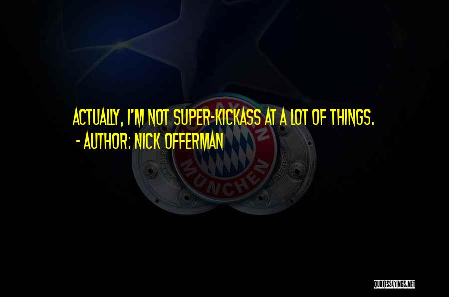 Kickass 2 Quotes By Nick Offerman