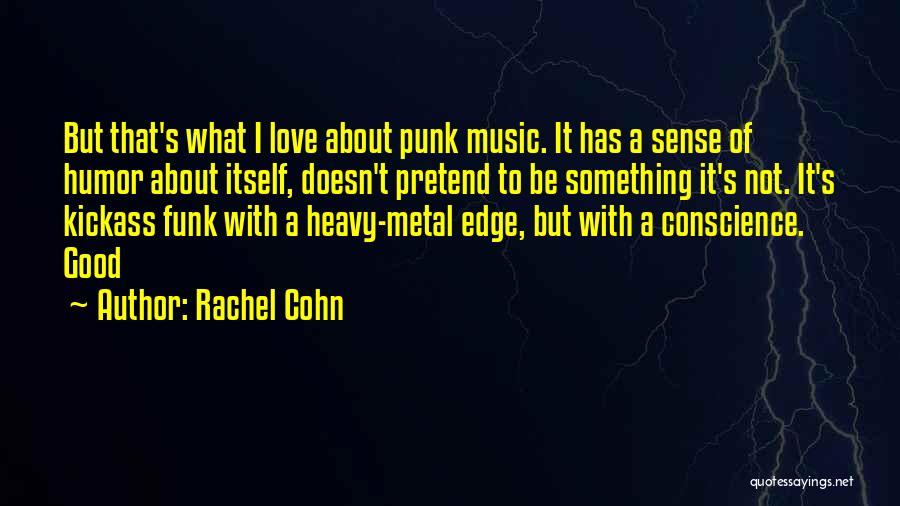 Kickass Quotes By Rachel Cohn