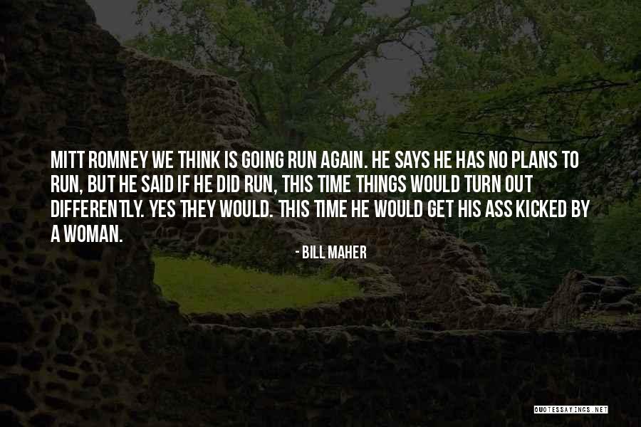 Kicked Quotes By Bill Maher Kicked Quotes By Bill Maher