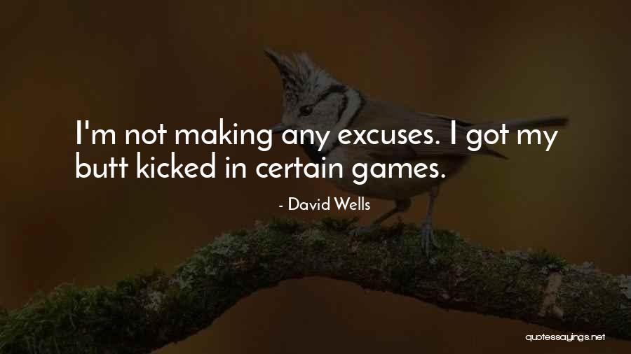 Kicked Quotes By David Wells Kicked Quotes By David Wells