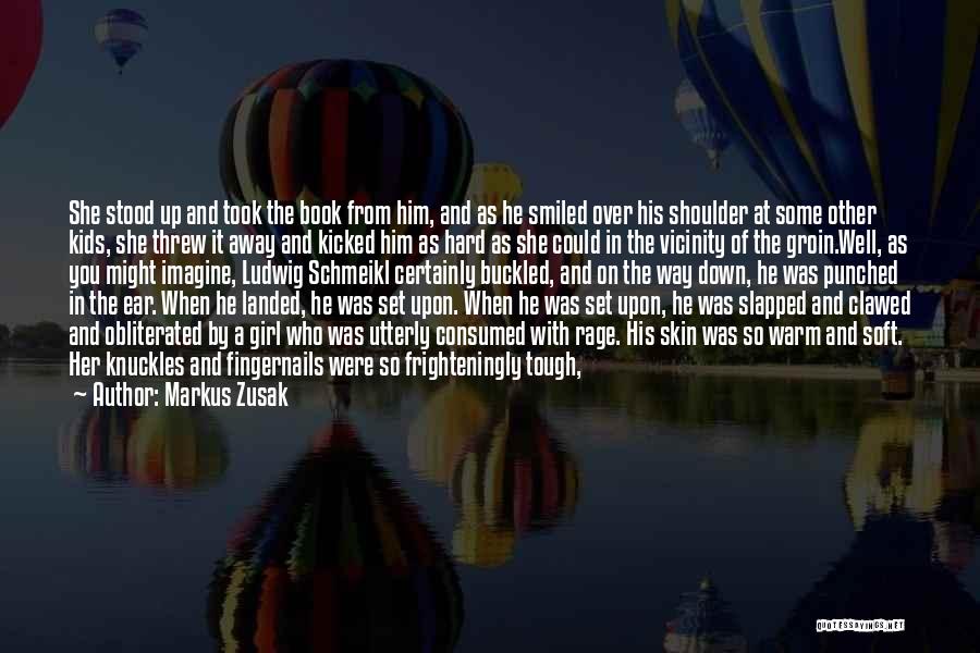 Kicked When Down Quotes By Markus Zusak