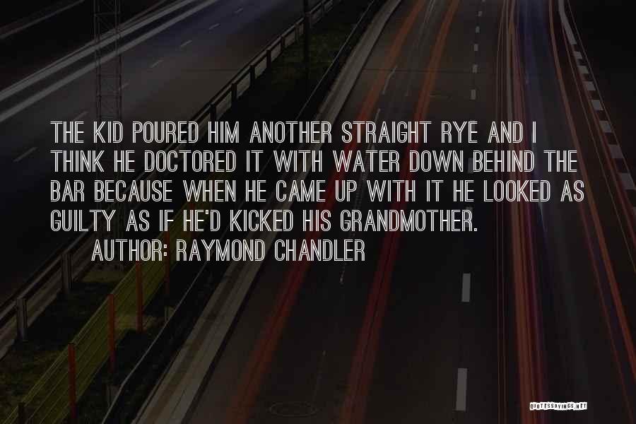 Kicked When Down Quotes By Raymond Chandler