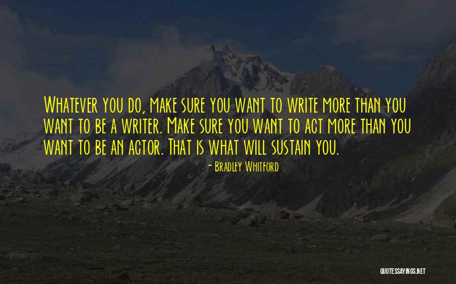Kickert Australian Quotes By Bradley Whitford Kickert Australian Quotes By Bradley Whitford