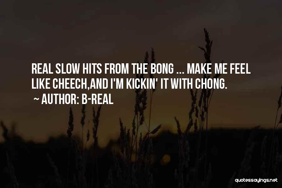 Kickin Quotes By B-Real