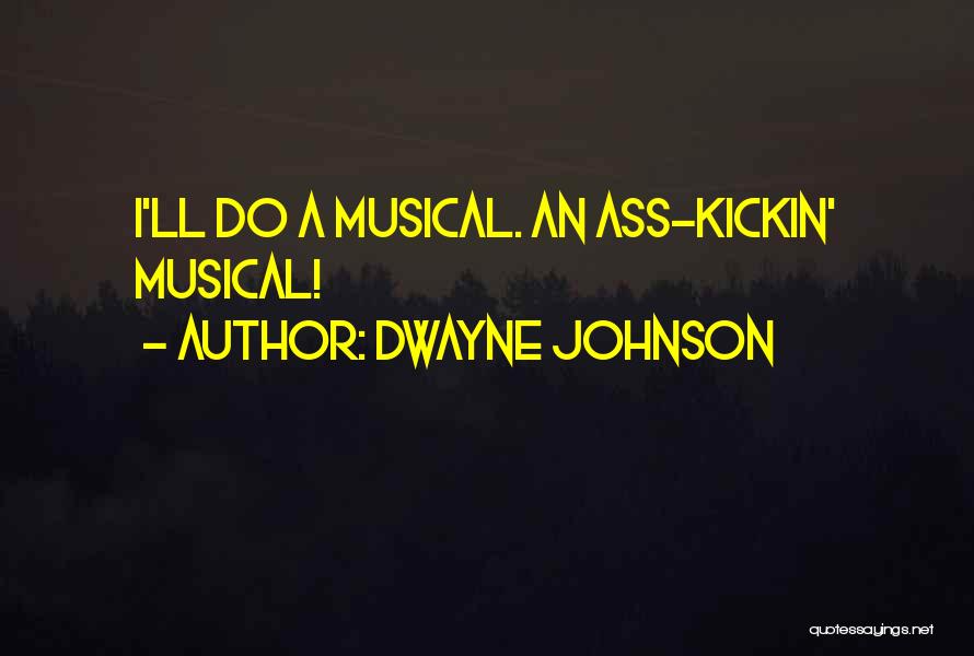 Kickin Quotes By Dwayne Johnson