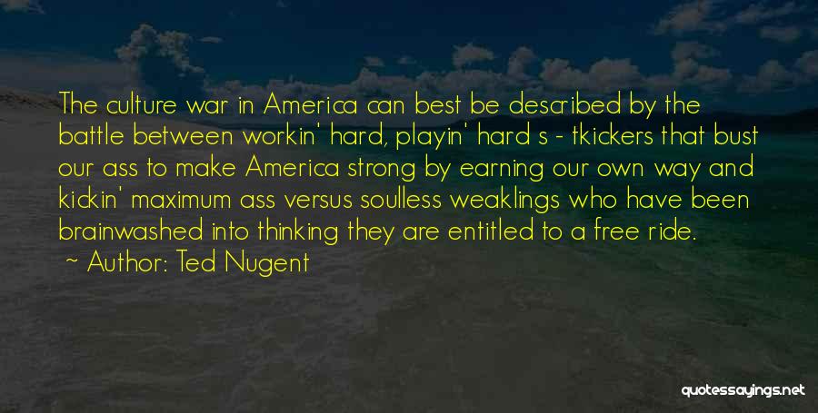 Kickin Quotes By Ted Nugent