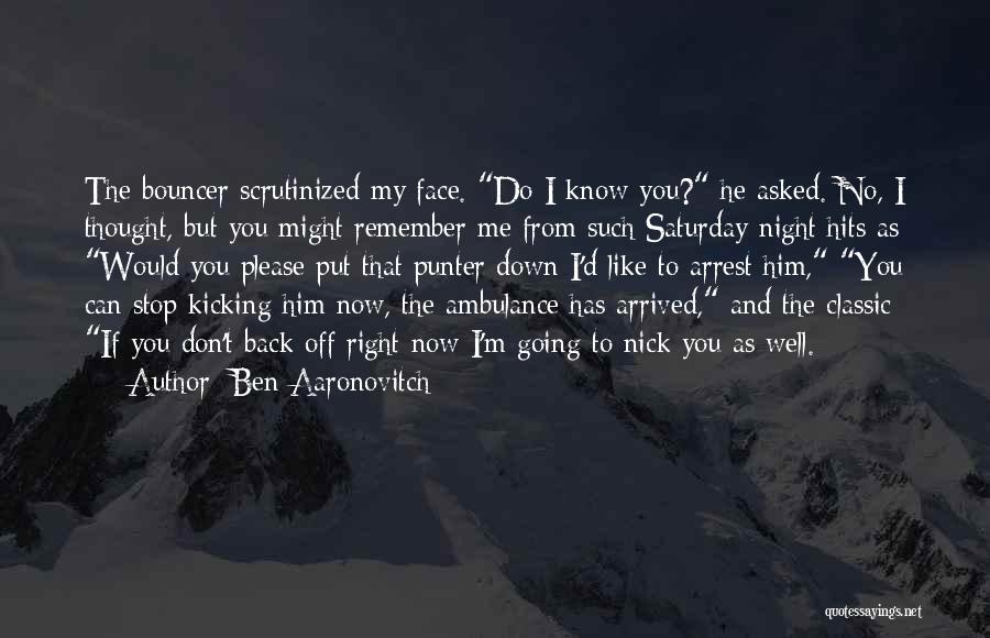 Kicking Back Quotes By Ben Aaronovitch