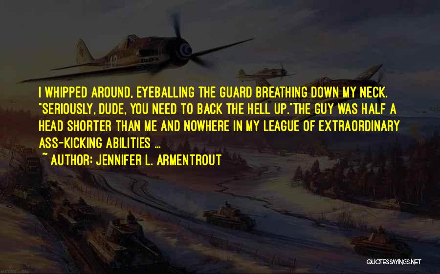 Kicking Back Quotes By Jennifer L. Armentrout