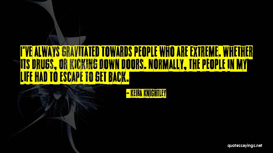 Kicking Drugs Quotes By Keira Knightley Kicking Drugs Quotes By Keira Knightley