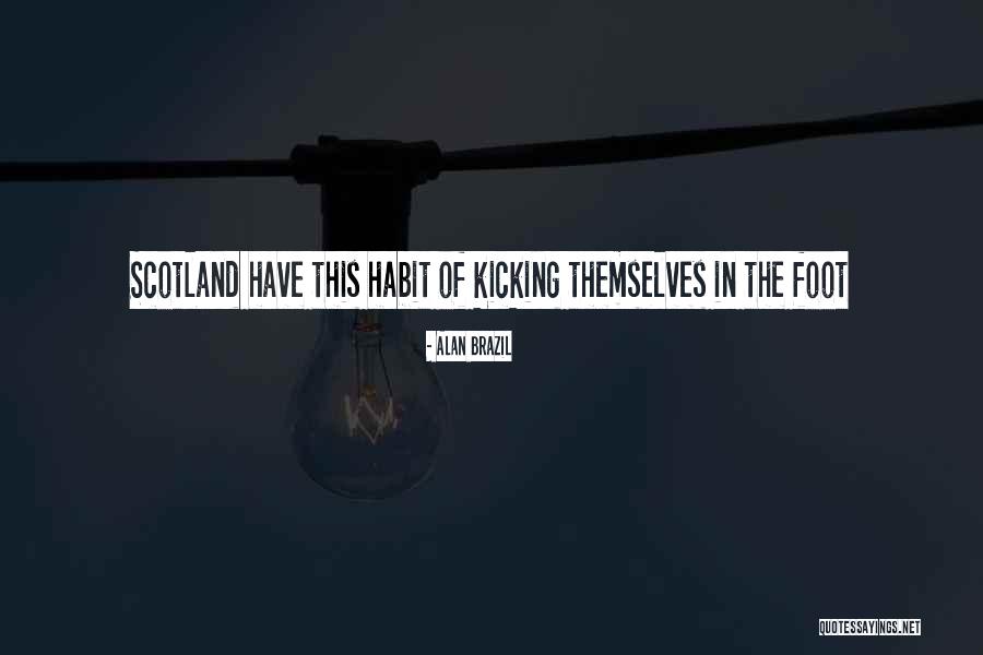 Kicking Quotes By Alan Brazil Kicking Quotes By Alan Brazil