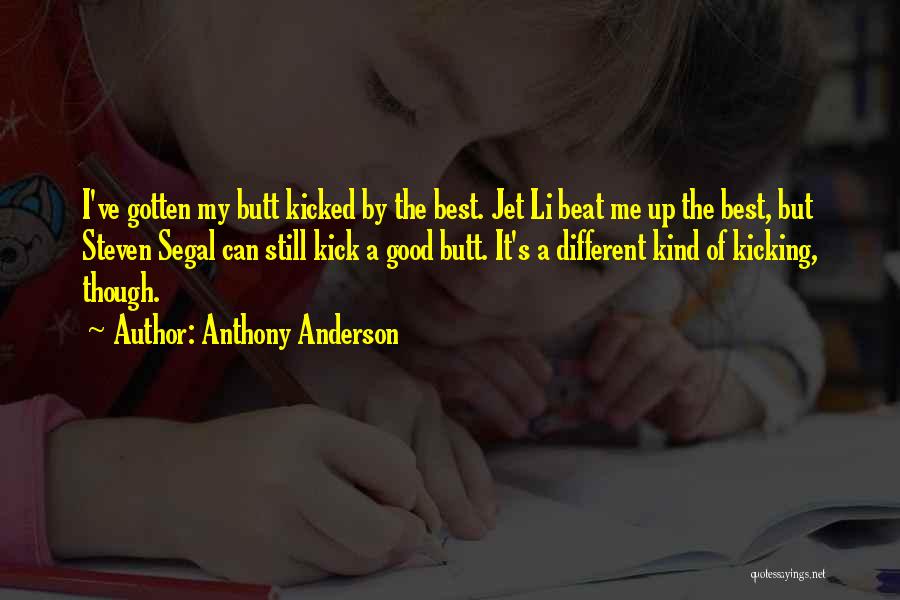 Kicking Quotes By Anthony Anderson