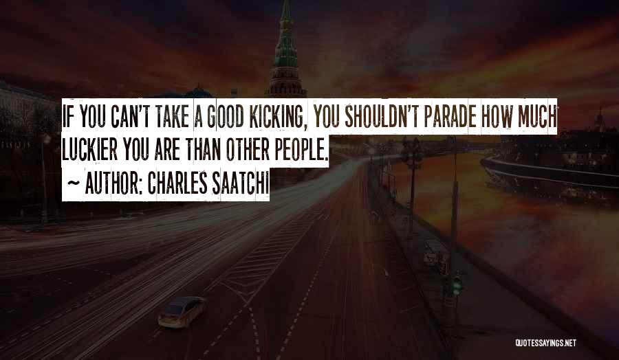 Kicking Quotes By Charles Saatchi