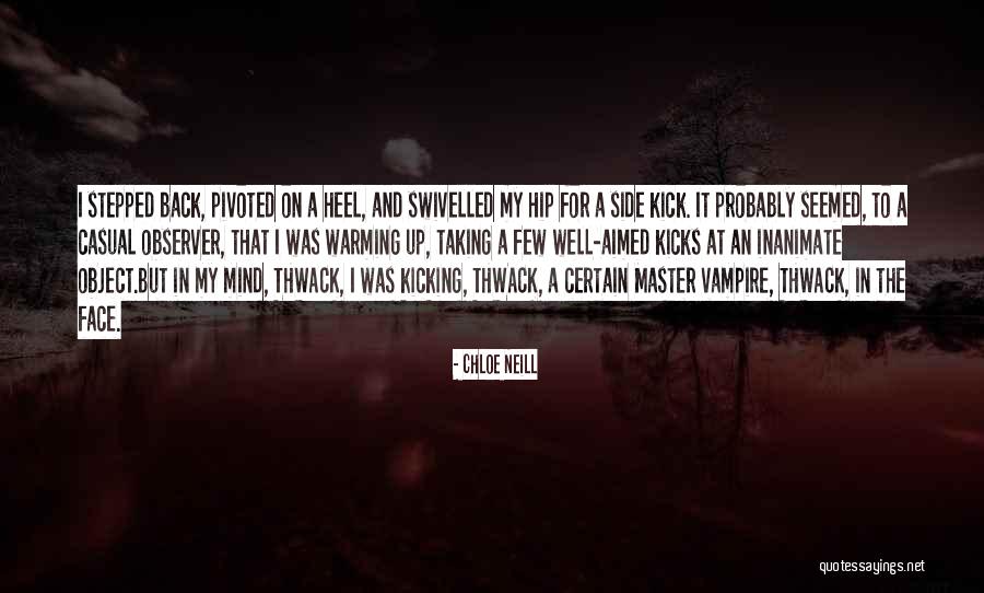 Kicking Quotes By Chloe Neill Kicking Quotes By Chloe Neill