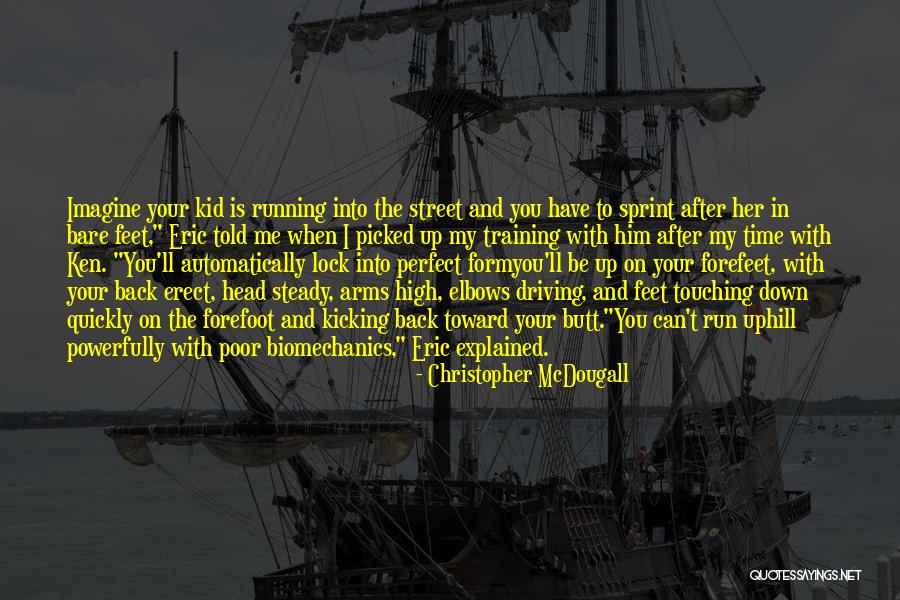Kicking Quotes By Christopher McDougall Kicking Quotes By Christopher McDougall