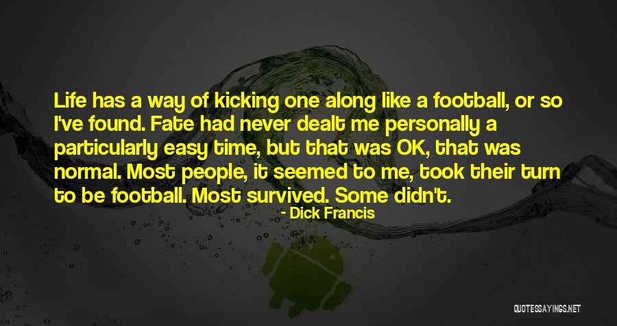 Kicking Quotes By Dick Francis Kicking Quotes By Dick Francis