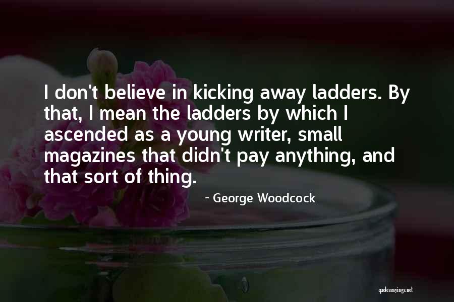 Kicking Quotes By George Woodcock