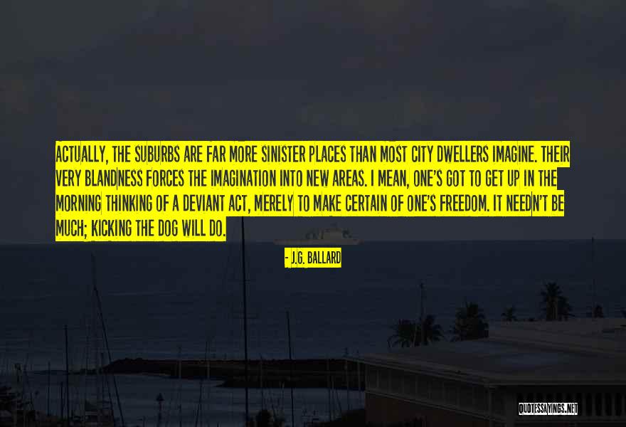 Kicking Quotes By J.G. Ballard Kicking Quotes By J.G. Ballard