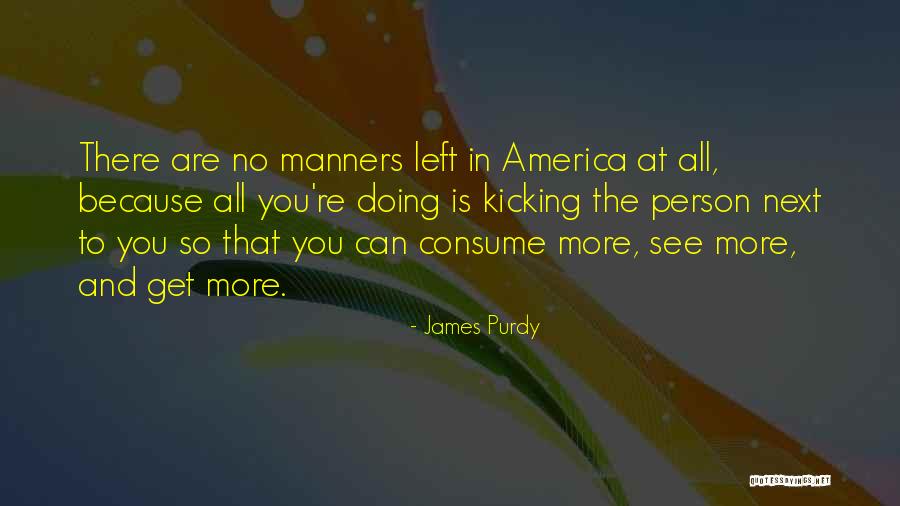 Kicking Quotes By James Purdy