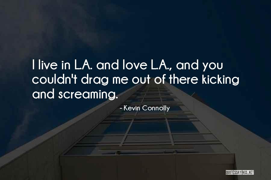 Kicking Quotes By Kevin Connolly