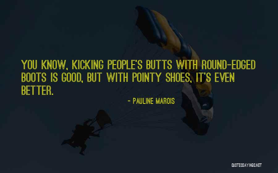 Kicking Quotes By Pauline Marois Kicking Quotes By Pauline Marois