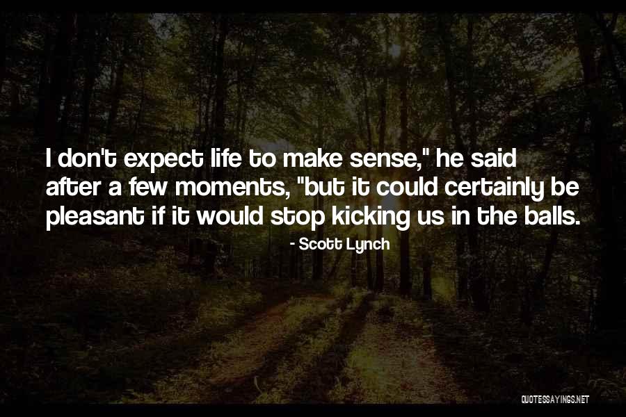 Kicking Quotes By Scott Lynch