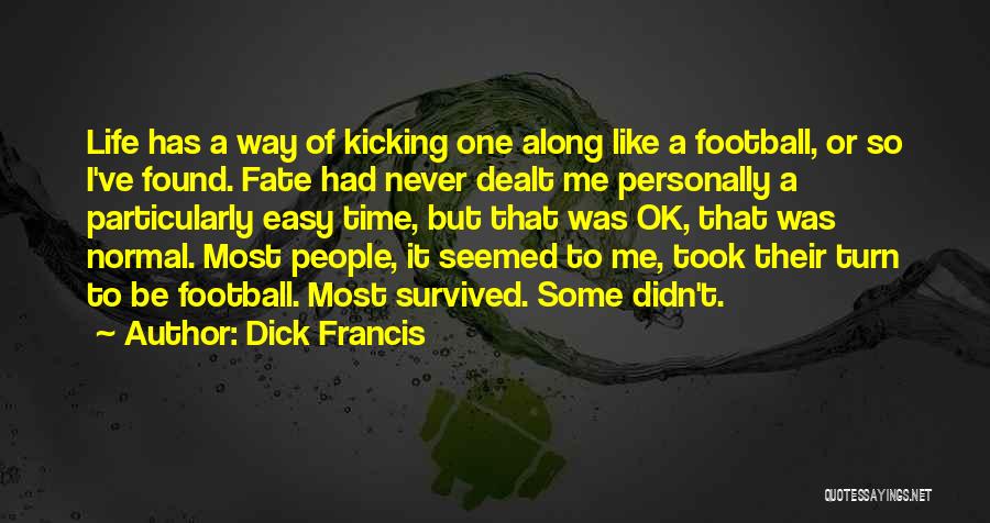 Kicking Someone Out Of Your Life Quotes By Dick Francis