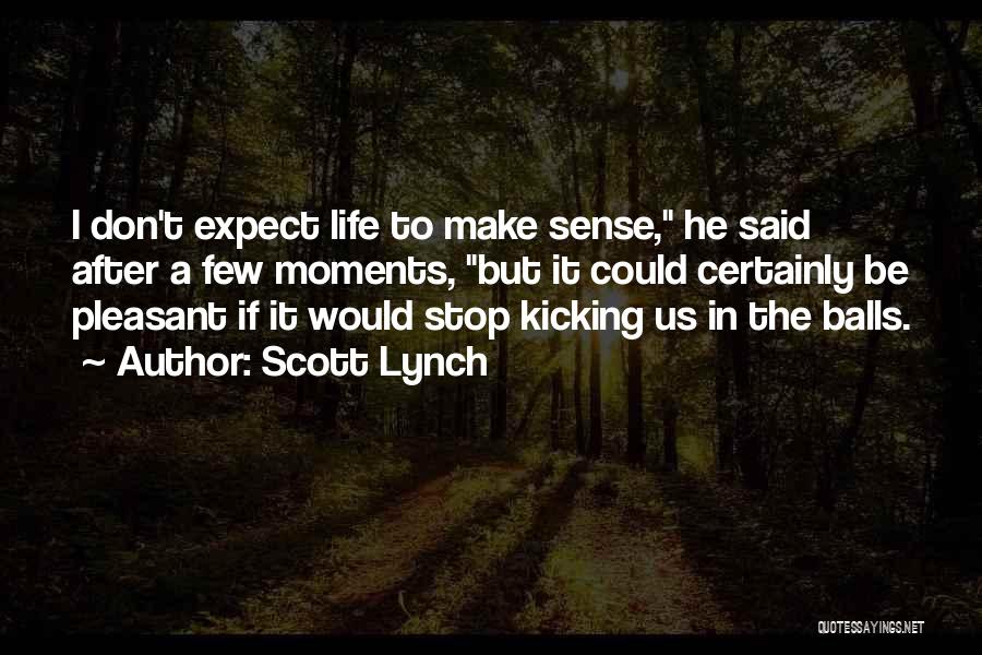 Kicking Someone Out Of Your Life Quotes By Scott Lynch