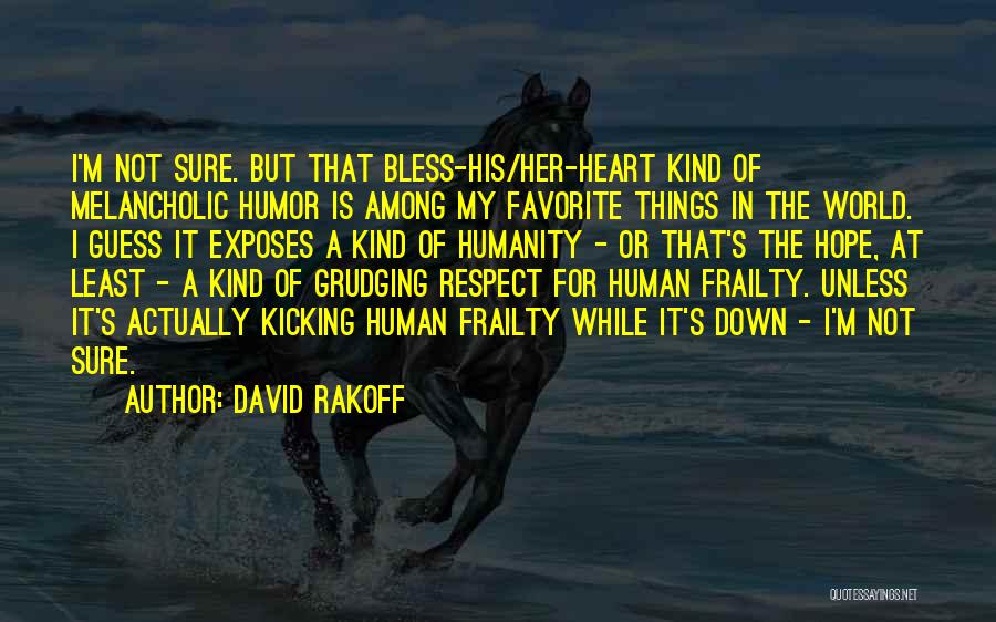 Kicking Someone When Down Quotes By David Rakoff