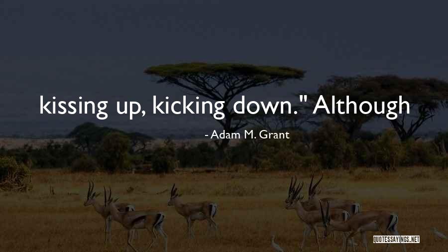 Kicking Someone When They're Down Quotes By Adam M. Grant