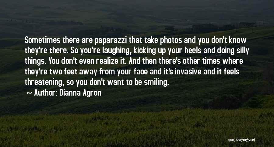 Kicking Up Your Heels Quotes By Dianna Agron